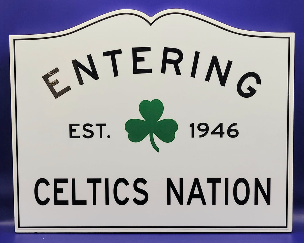 Entering Celtics Nation Sign