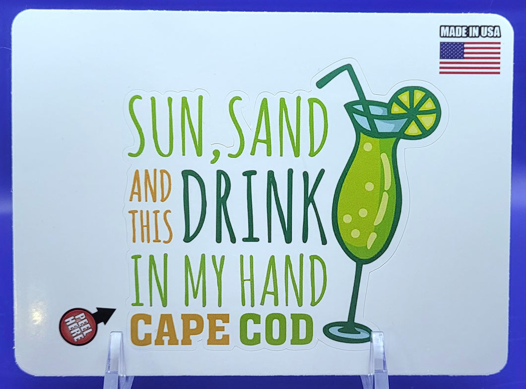 Sun, Sand & This Drink In My Hand Sticker